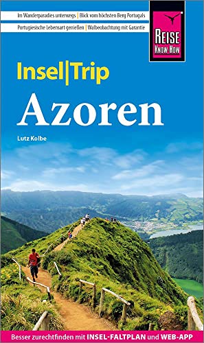 Reise Know-How InselTrip Azoren: Reiseführer mit Wanderungen, Faltplan und kostenloser Web-App