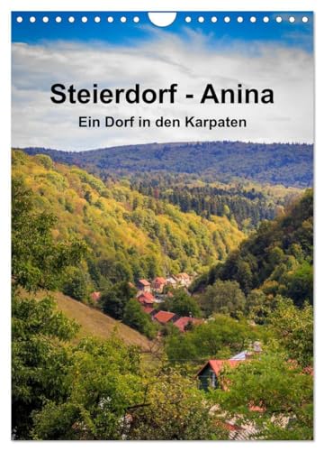 Steierdorf - Anina (Wandkalender 2026 DIN A4 hoch), CALVENDO Monatskalender: Ein Banater Bergbaudorf im Süden Rumäniens (CALVENDO Orte)