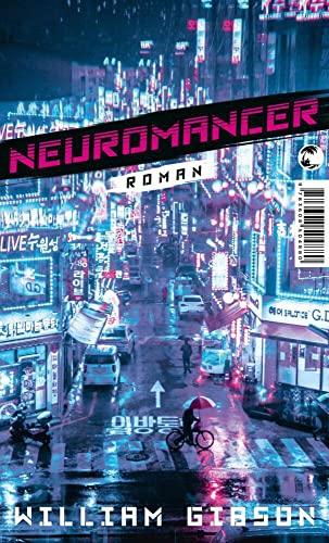 Neuromancer: Roman (Die Neuromancer-Trilogie, Band 1)