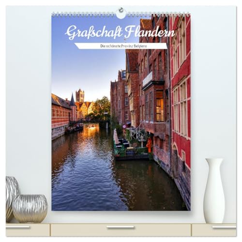 Grafschaft Flandern (hochwertiger Premium Wandkalender 2026 DIN A2 hoch), Kunstdruck in Hochglanz: Belgiens schönste Doppelprovinz. (CALVENDO Orte)