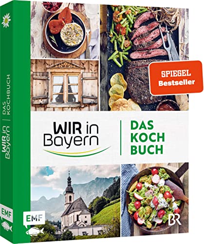 Wir in Bayern – Das Kochbuch: 72 Lieblingsrezepte der TV-Köch*innen – mit Tipps und Einblicken hinter die Kulisse