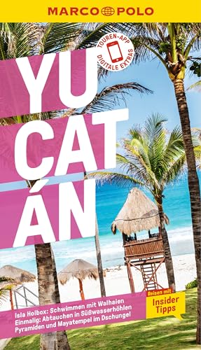 MARCO POLO Reiseführer Yucatan: Reisen mit Insider-Tipps. Inkl. kostenloser Touren-App