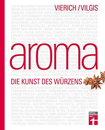 Aroma: Food-Pairing & Food-Completing - Aromaforschung von Kräutern, Gewürzen und mehr - probieren und kombinieren - Kreativküche erleben: Die Kunst des Würzens