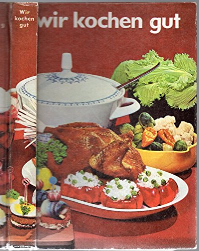 Wir kochen gut. Reprint: Reprint der Ausgabe von 1968