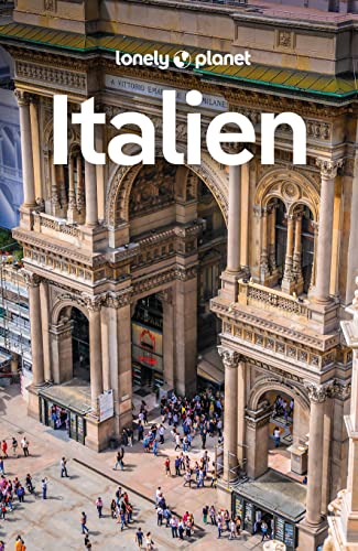 LONELY PLANET Reiseführer Italien: Eigene Wege gehen und Einzigartiges erleben.