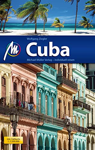 Cuba Reiseführer Michael Müller Verlag: Individuell reisen mit vielen praktischen Tipps (MM-Reisen)