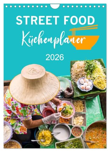 Street Food - Küchenplaner (Wandkalender 2026 DIN A4 hoch), CALVENDO Monatskalender