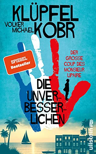 Die Unverbesserlichen – Der große Coup des Monsieur Lipaire: Neues vom Krimi-Bestseller-Duo – eine herrlich schräge Gaunerkomödie an der Côte d‘Azur