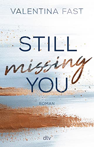 Still missing you: Die erste New-Adult-Reihe der Bestsellerautorin (Still You-Reihe 1)