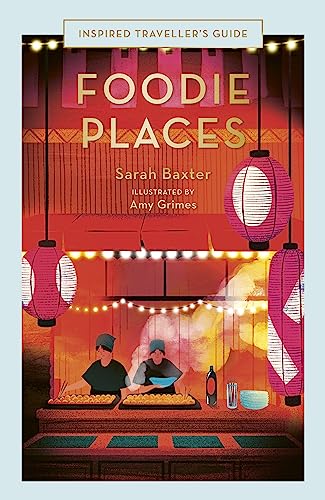Foodie Places (Inspired Traveller's Guides) (English Edition)