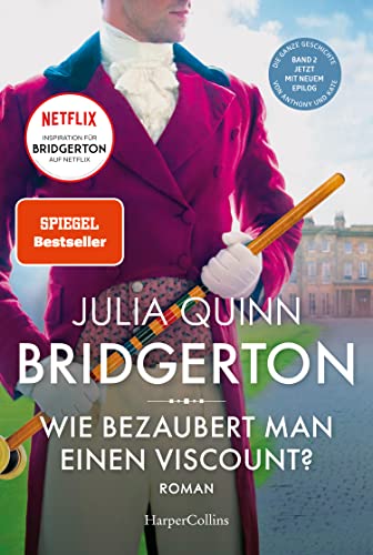 Bridgerton – Wie bezaubert man einen Viscount?: Band 2 | Von der mehrfachen SPIEGEL-Bestsellerautorin | Die Vorlage zur NETFLIX-Welterfolgsserie »Bridgerton«