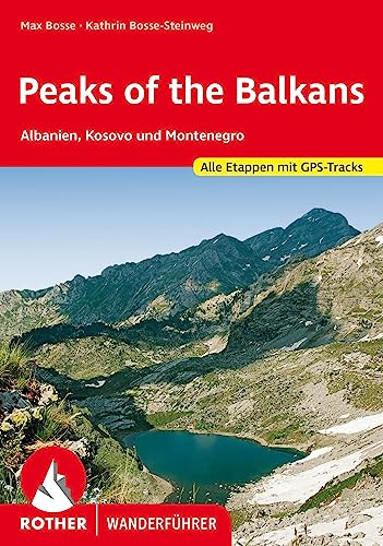 Peaks of the Balkans: Albanien, Kosovo und Montenegro. Alle Etappen des Dreiländerrundwegs. Mit GPS-Tracks (Rother Wanderführer)