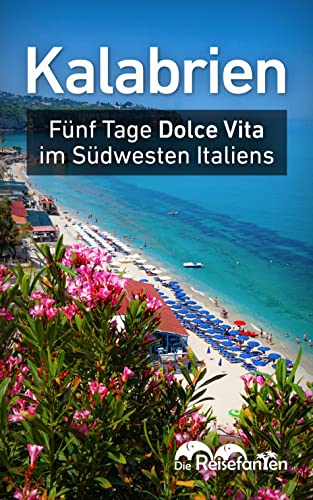 Kalabrien: Fünf Tage Dolce Vita im Südwesten Italiens