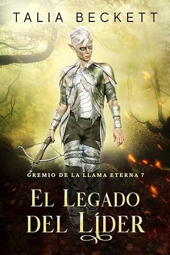 El Legado del Líder (Gremio de la Llama Eterna nº 7) (Spanish Edition)