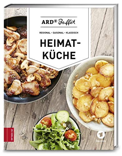 ARD-Buffet. Heimatküche: Regional – saisonal – klassisch (376 - ZS Verlag)