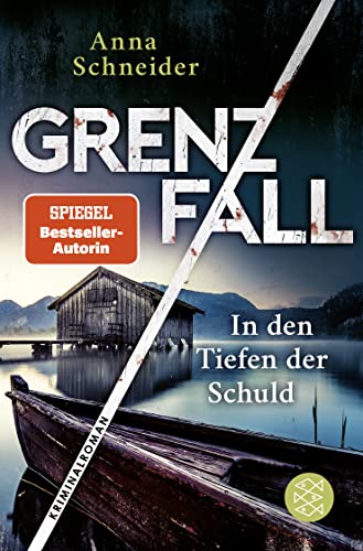 Grenzfall – In den Tiefen der Schuld: Kriminalroman | Die grenzüberschreitende Bestseller-Serie zwischen Deutschland & Österreich