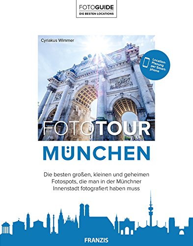 Foto Tour München: Der Reiseführer für Fotografen