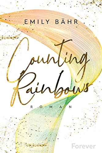 Counting Rainbows: Roman | Queer Romance trifft New Adult - der zweite Band der Queens-University-Reihe