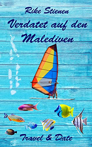 Verdatet auf den Malediven: Travel & Date