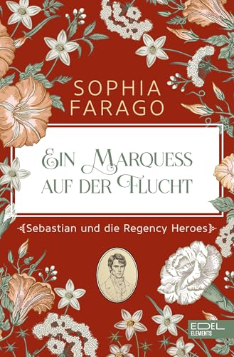 Ein Marquess auf der Flucht: Sebastian und die Regency Heroes