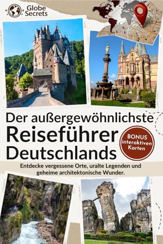 Der Außergewöhnlichste Reiseführer Deutschlands: Entdecke geheime Orte, alte Legenden und versteckte Wunder. Erlebe Abenteuer, meide Touristenmassen und sammle unvergessliche Geschichten.