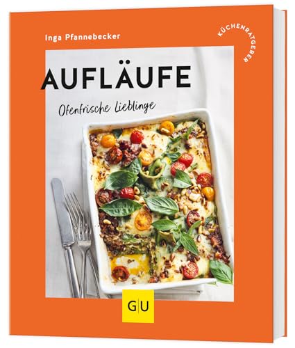 Aufläufe: Ofenfrische Lieblinge (GU Küchenratgeber)
