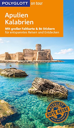 POLYGLOTT on tour Reiseführer Apulien/Kalabrien: Mit großer Faltkarte und 80 Stickern