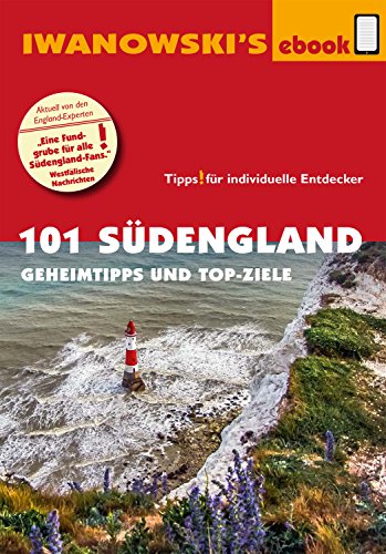 101 Südengland - Reiseführer von Iwanowski: Geheimtipps- und Top-Ziele (Iwanowski's 101)