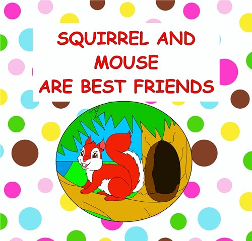 Squirrel and Mouse are Best Friends: A Beautifully Illustrated Storybook About Frienship for Kids (English Edition)