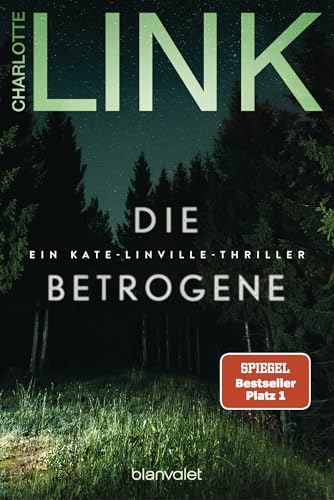 Die Betrogene: Ein Kate-Linville-Thriller (Die Kate-Linville-Reihe 1)