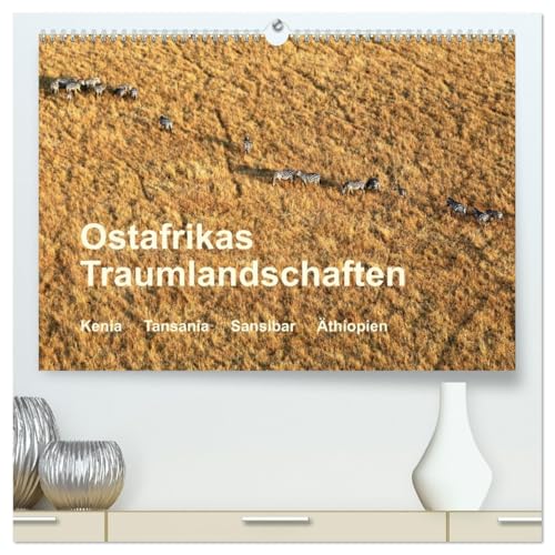 Ostafrikas Traumlandschaften. Kenia - Tansania - Sansibar - Äthiopien (hochwertiger Premium Wandkalender 2026 DIN A2 quer), Kunstdruck in Hochglanz