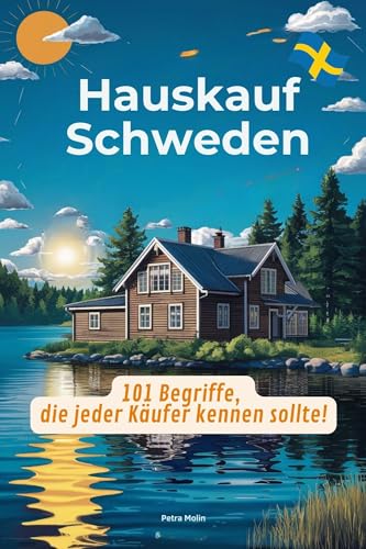 Hauskauf Schweden: 101 Begriffe, die jeder Käufer kennen sollte!