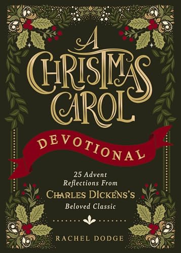 A Christmas Carol Devotional: 25 Advent Reflections from Charles Dickens's Beloved Classic (English Edition)