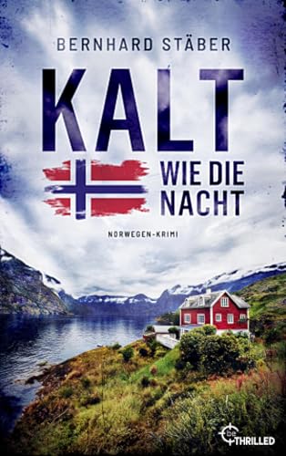 Kalt wie die Nacht: Auftakt der neuen Norwegen-Krimi-Reihe vom Autor der Arne-Eriksen-Trilogie (Ein Fall für Wolf Larsen 1)
