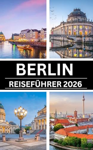 BERLIN REISEFÜHRER 2026