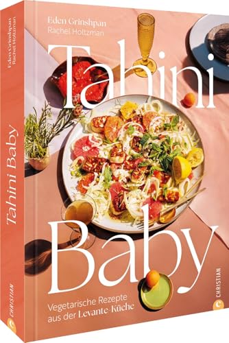 Tahini Baby: Vegetarische Rezepte aus der Levante-Küche