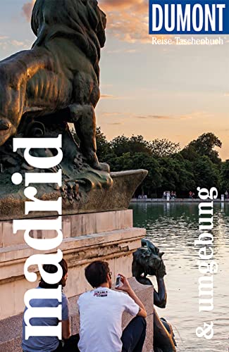 DuMont Reise-Taschenbuch Madrid und Umgebung: Reiseführer plus Reisekarte. Mit Autorentipps, Stadtspaziergängen und Touren.