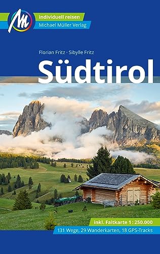 Südtirol Reiseführer Michael Müller Verlag: Individuell reisen mit vielen praktischen Tipps. (MM-Reisen)