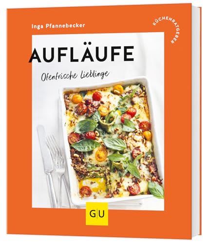 Aufläufe: Ofenfrische Lieblinge (GU Küchenratgeber)