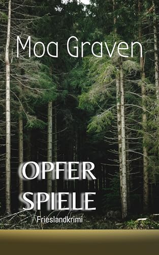 Opferspiele: Frieslandkrimi (Joachim Stein in Friesland 15)