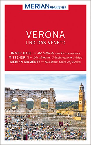 MERIAN momente Reiseführer Verona und das Veneto: Mit Extra-Karte zum Herausnehmen