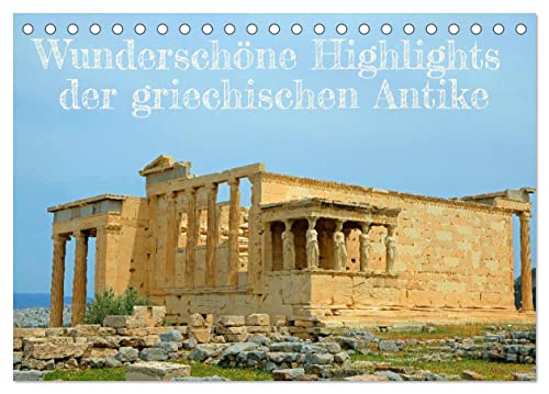 Wunderschöne Highlights der griechischen Antike (Tischkalender 2026 DIN A5 quer), CALVENDO Monatskalender