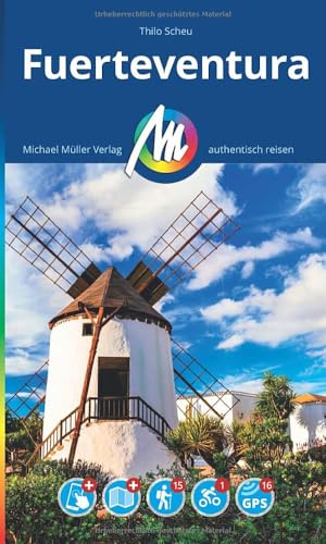 MICHAEL MÜLLER REISEFÜHRER Fuerteventura: 100% authentisch, aktuell und vor Ort recherchiert. Inkl. App. (MM-Reisen)