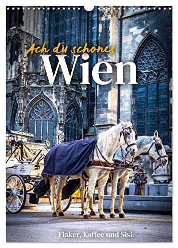 Ach du schönes Wien (Wandkalender 2026 DIN A3 hoch), CALVENDO Monatskalender