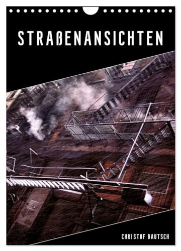 Straßenansichten (Wandkalender 2026 DIN A4 hoch), CALVENDO Monatskalender: Straßenansichten - Vor der Haustür (CALVENDO Orte)