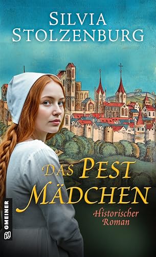 Das Pestmädchen: Historischer Roman