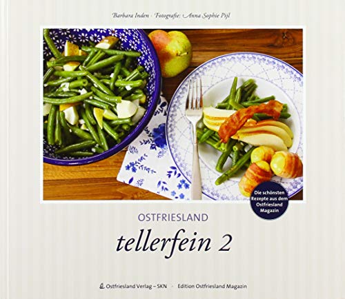 Tellerfein 2: Die schönsten Rezepte aus dem Ostfriesland Magazin