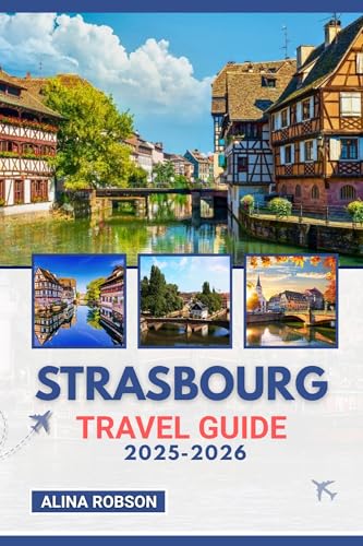 Strasbourg Travel Guide 2025-2026 (English Edition)