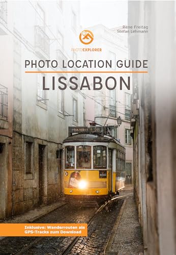 Photo Location Guide Lissabon: Erhältlich ab August 2024 (Photo Explorer Location Guides: Die Fotoreiseführer)
