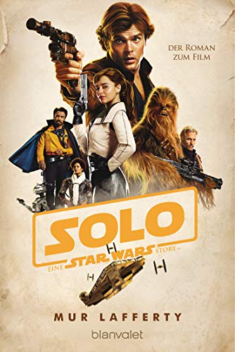 Star Wars™ Solo: Der Roman zum Film (Filmbücher, Band 11)